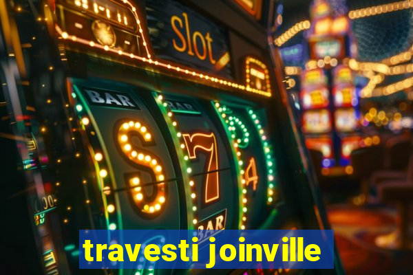 travesti joinville